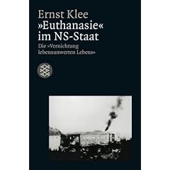 Euthanasie im NS-Staat: Die Vernichtung lebensunwerten Lebens