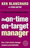 The On-time, On-target Manager (The One Minute Manager)