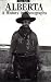 Alberta: A History in Photographs