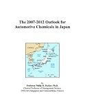 The 2007-2012 Outlook for Automotive Chemicals in Japan