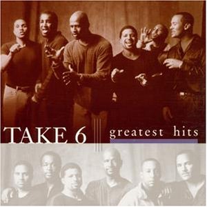 Take 6 - Greatest Hits - Zortam Music