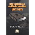 How To Approach and Understand the Quran by Jamaal Al-Din M. Zarabozo