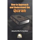 Click here to buy How To Approach and Understand the Quran by  Jamaal Al-Din M. Zarabozo.