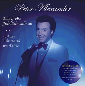 Peter Alexander - Das Grosse Jubil??umsalbum - 50 Jahre Film, Musik und BOhne - Zortam Music