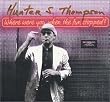Hunter S Thompson: Where Were You When The Fun Stopped
