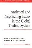 Analytical and Negotiating Issues in the Global Trading System (Studies in International Economics)