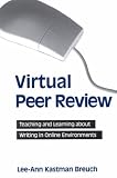 Virtual Peer Review: Teaching and Learning About Writing in Online Environments