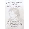 John Henry Williams (1747-1829): `Political Clergyman': War, the French Revolution, and the Church of England (Studies... by Colin Haydon