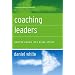 Coaching Leaders: Guiding People Who Guide Others (Jossey Bass Business and Management Series)