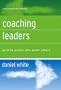 Coaching Leaders: Guiding People Who Guide Others (J-B US non-Franchise Leadership)