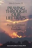 Praying Through Our Lifetraps: A Psycho-Spiritual Path to Freedom