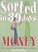 Money (Sorted in 30 Days)