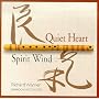 Quiet Heart/Spirit Wind