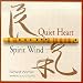 Quiet Heart/Spirit Wind