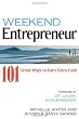 Weekend Entrepreneur: 101 Great Ways to Earn Extra Cash