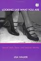 Looking Like What You Are: Sexual Style, Race, and Lesbian Identity (Cutting Edge: Lesbian Life & Literature)