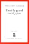 Passe le grand eucalyptus: Roman (French Edition)
