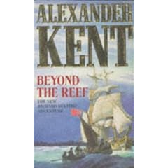 Beyond The Reef: Another Exciting Richard Bolitho Adventure