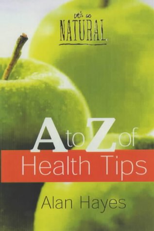 A-Z of Health Tips (It's so natural)
