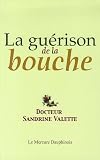 La guérison de la bouche : De la souffrance de l\'amour