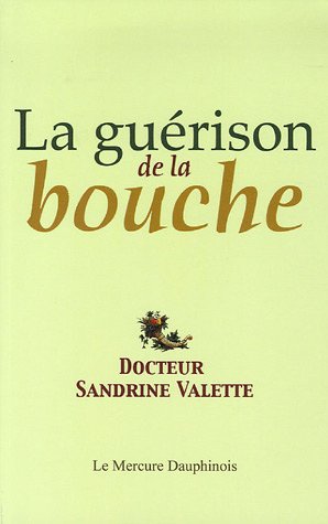 La guérison de la bouche : De la souffrance de l'amour