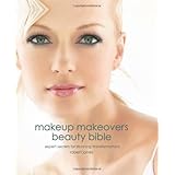 makeup makeovers beauty bible expert secrets for stunning transformations