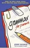 Grammar for Parents: How to Help Your Child with Writing and Punctuation (How to Help Your Child Series)