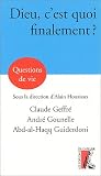 Dieu, c\'est quoi finalement ?