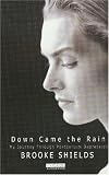 Down Came the Rain: My Journey Through Postpartum Depression