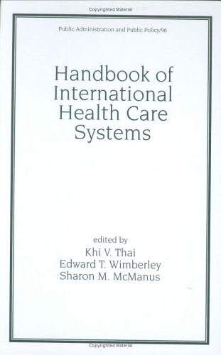 Handbook of International Health Care Systems (Public Administration and Public Policy)