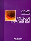 Pratique de l\'endoscopie interventionnelle
