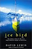 Ice Bird: The Classic Story of the First Single-Handed Voyage to Antarctica