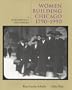 Women Building Chicago 1790-1990: A Biographical Dictionary
