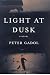 Light at Dusk: A Novel