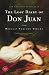 The Lost Diary of Don Juan: An Account of the True Arts of Passion and the Perilous Adventure of Love