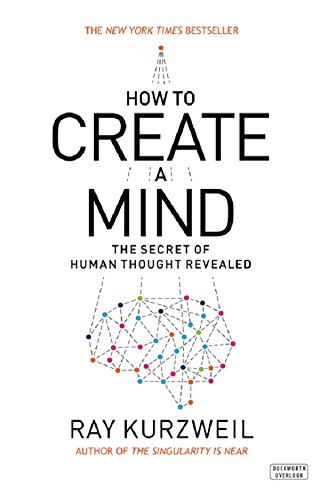 how to create a mind the secret of human thought revealed
