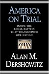 America on Trial: Inside the Legal Battles That Transformed Our Nation--From the Salem Witches to the Guantanamo Detainees