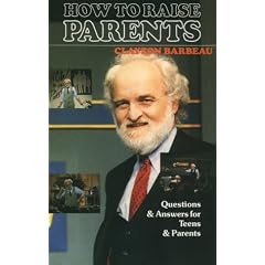 How to Raise Parents: Questions and Answers for Teens and Parents