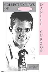 Collected Plays of Daniel Curzon: Volume III (1984-1988)