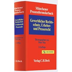 M�nchener Prozessformularbuch Band 5. Gewerblicher Rechtsschutz, Urheber- und Presserecht