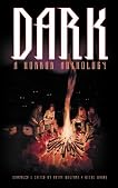 Dark: A Horror Anthology
