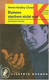 Dumme sterben nicht aus - James Hadley Chase, Gitta Bauer, Hans-Joachim Platz