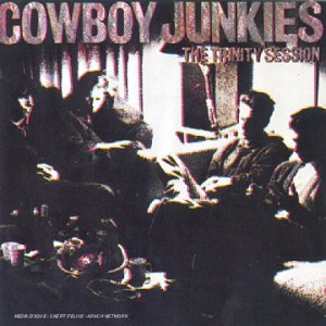 Cowboy Junkies - The Trinity Sessions - Zortam Music