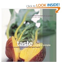 Taste: Pure and Simple: Irresistible Recipes for Good Food and Good Health