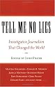 Tell Me No Lies: Investigative Journalism That Changed the World