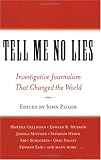 Tell Me No Lies: Investigative Journalism That Changed the World