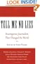 Tell Me No Lies: Investigative Journalism That Changed the World