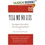 Tell Me No Lies: Investigative Journalism That Changed the World