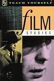 Teach Yourself Film Studies (Teach Yourself Film & TV)