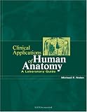 Clinical Applications of Human Anatomy: A Laboratory Guide